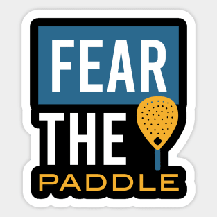 Fear the Paddle Sticker